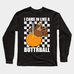 Came In Like A Butterball Funny Thanksgiving Men Women Kids Long Sleeve T-Shirt